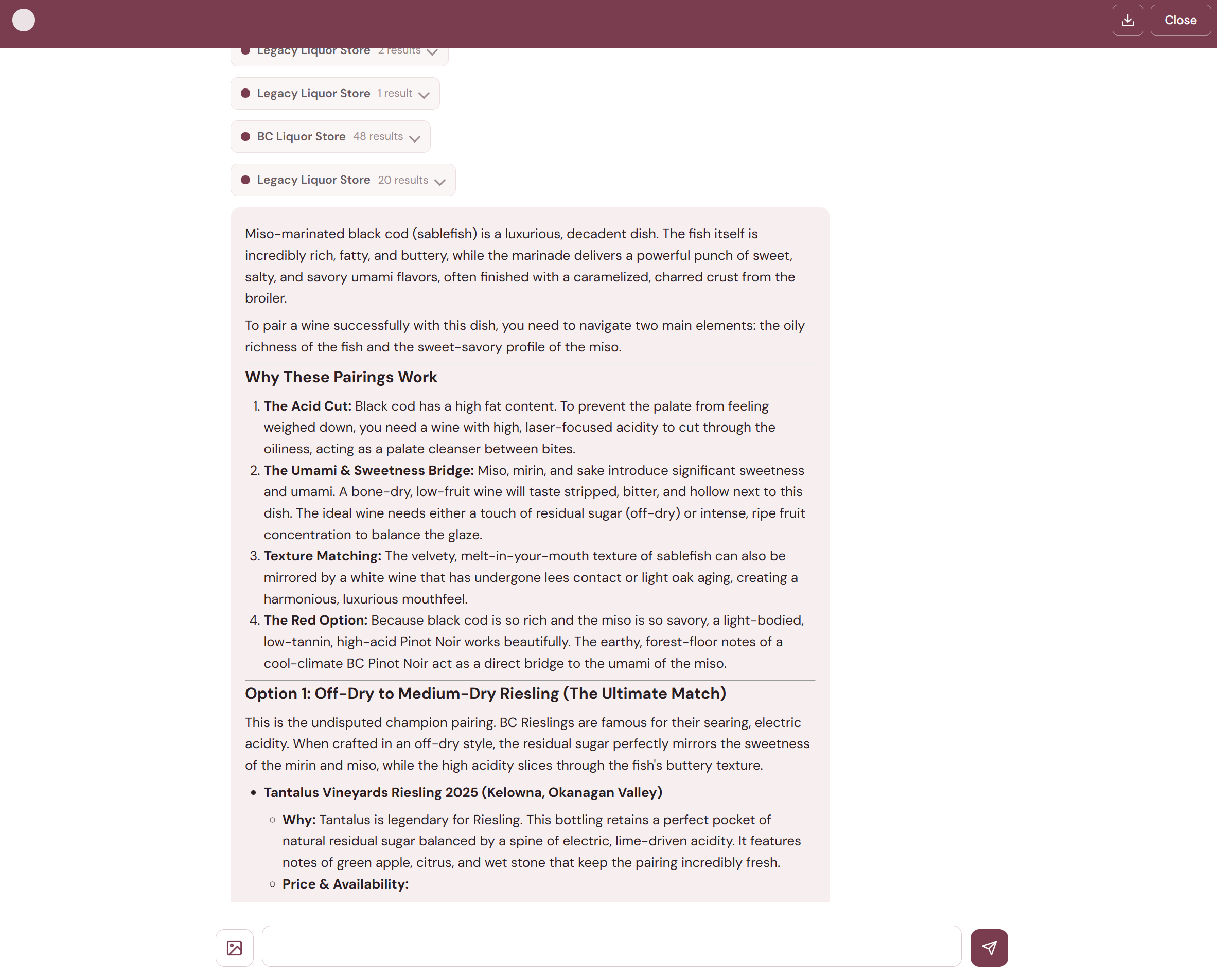 The agent explains why these pairings work — the acid cut, the umami and sweetness bridge, texture matching, and the red option — then recommends Option 1: Off-Dry to Medium-Dry Riesling with Tantalus Vineyards Riesling 2025 at $30.99